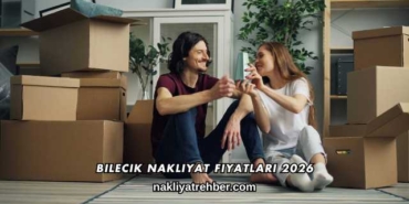 Bilecik Nakliyat Fiyatları 2026