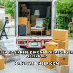 Bitlis'de Ev Taşırken Dikkat Edilmesi Gerekenler Nelerdir?