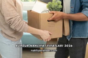 Burdur Nakliyat Fiyatları 2026