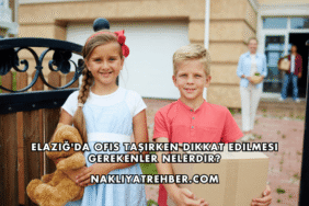 Elazığ'da Ofis Taşırken Dikkat Edilmesi Gerekenler Nelerdir?