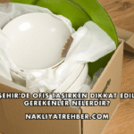 Eskişehir'de Ofis Taşırken Dikkat Edilmesi Gerekenler Nelerdir?