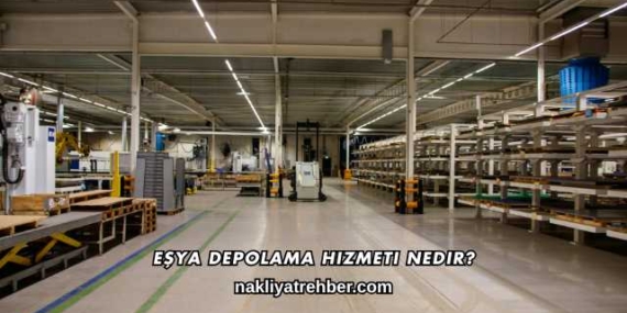 Eşya Depolama Hizmeti Nedir?