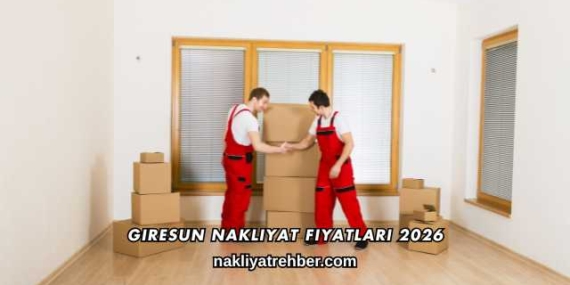 Giresun Nakliyat Fiyatları 2026