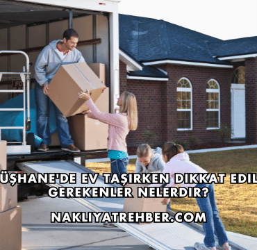Gümüşhane'de Ev Taşırken Dikkat Edilmesi Gerekenler Nelerdir?
