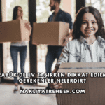 Karabük'de Ev Taşırken Dikkat Edilmesi Gerekenler Nelerdir?