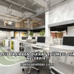 Kilis'te Ofis Taşırken Dikkat Edilmesi Gerekenler Nelerdir?