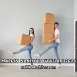 Mardin Nakliyat Fiyatları 2026
