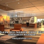 Muğla'da Ofis Taşırken Dikkat Edilmesi Gerekenler Nelerdir?