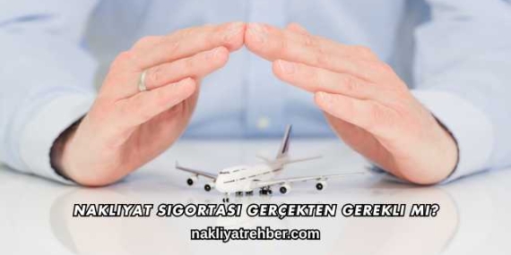 Nakliyat Sigortası Gerçekten Gerekli mi?