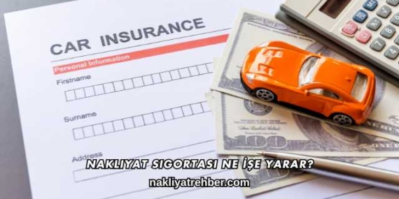 Nakliyat Sigortası Ne İşe Yarar?