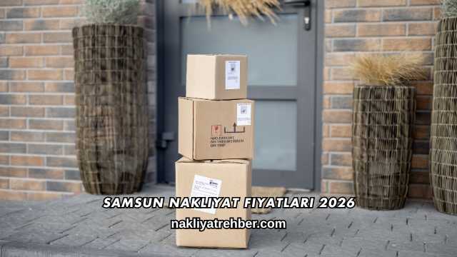 Samsun Nakliyat Fiyatları 2026