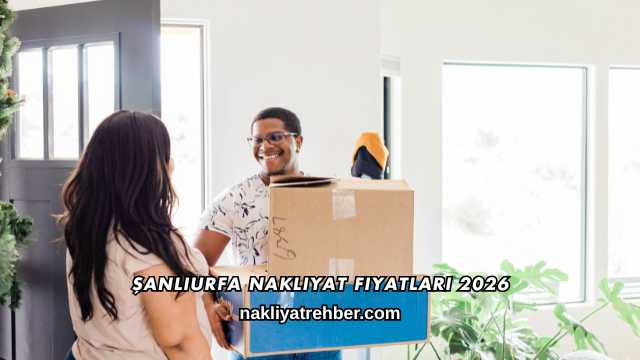 Şanlıurfa Nakliyat Fiyatları 2026