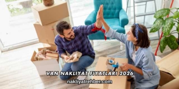 Van Nakliyat Fiyatları 2026